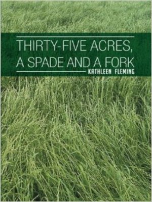 cover image of Thirty-Five Acres, a Spade and a Fork